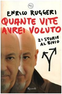 Quante vite avrei voluto - quante,